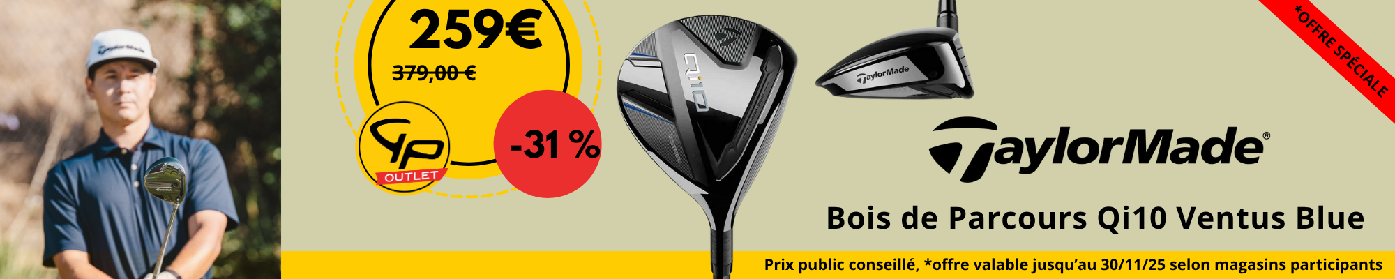 OFFRE GPO 30/10/25 TAYLORMADE - Bois de Parcours Qi10 Ventus Blue OFFRE GPO 30/10/25 TAYLORMADE - Bois de Parcours Qi10 Ventus Blue